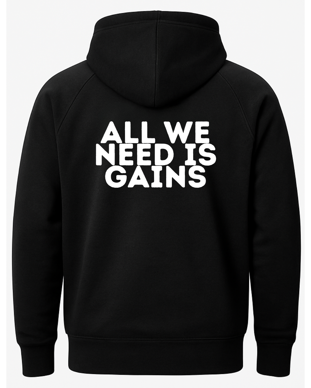 Hoodie fit size “all we need is gains”